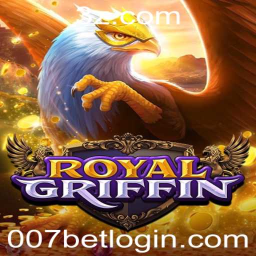 Descubra o Mundo Empolgante de RoyalGriffin: O Jogo de Estratégia com a Emoção de 007bet